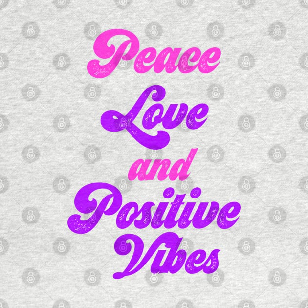 Peace, Love & Positive Vibes by BethLeo